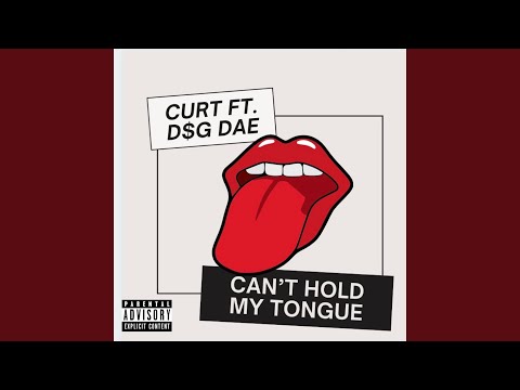 Can't Hold My Tongue (feat. Curt & D$G Dae)