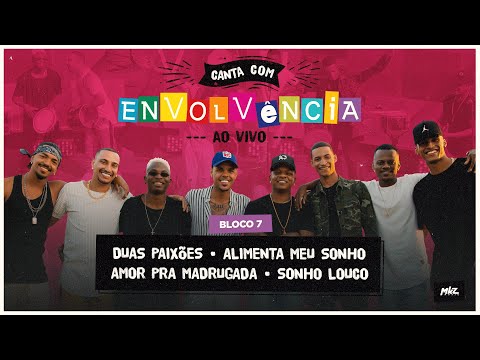 Canta Com Envolvência -Ao Vivo- Duas Paixões / Alimenta Meu Sonho / Amor Pra Madrugada / Sonho Louco