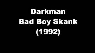Darkman - Bad Boy Skank