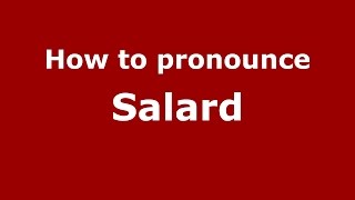 How to pronounce Sălard