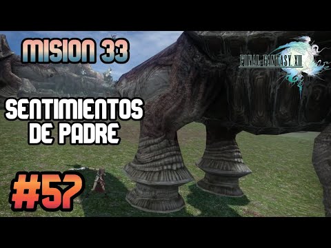 Guia Final Fantasy XIII #57 | Mision 33 - [Sentimientos De Padre] (100%)