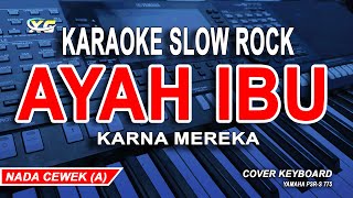 Download lagu Ayah Ibu Karaoke Nada Wanita - KARNAMEREKA  (Slow Rock Version) mp3