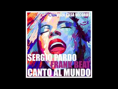 Sergio Pardo & Frank Beat - Canto al Mundo (Video Mix)