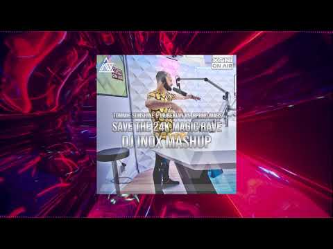 Tommie Sunshine & MureKian vs  Bruno Mars   Save the 24K Magic Rave (DJ Inox Mashup)