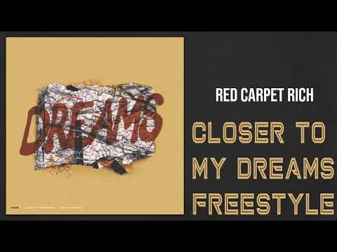 Red Carpet Rich - Closer To My Dreams Freestyle