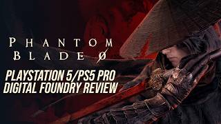 Phantom Blade Zero PS5/Pro Tech Review — Full Breakdown & Transcript