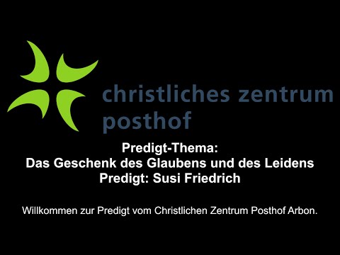 Livestream - CZP Arbon - Predigt vom 19.09.2021 - Das Geschenk des Glaubens und des Leidens