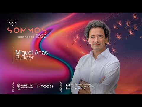 Charla de Miguel Arias en SOMMOS connecta 2026