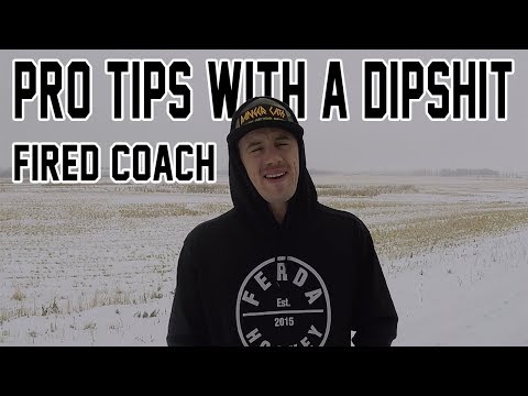 Pro Tips From A DipShit - Fired Coach