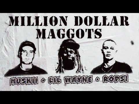 Huskii x Lil Wayne x Rops1 - MILLION DOLLAR MAGGOTS