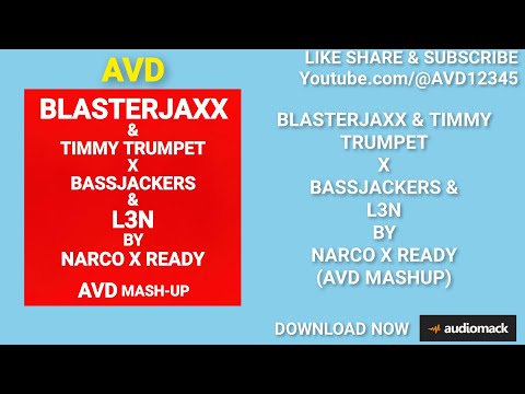 Blasterjaxx & Timmy Trumpet x Bassjackers & L3N by Narco x Ready (AVD MASHUP)