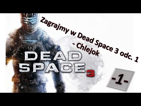 Zagrajmy w Dead Space 3 odc. 1 - Chlejok