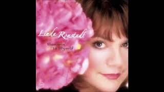 Linda Ronstadt -  Never Will I Marry