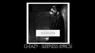 G-Eazy - Sleepless ft. NYLO (Lyrics)