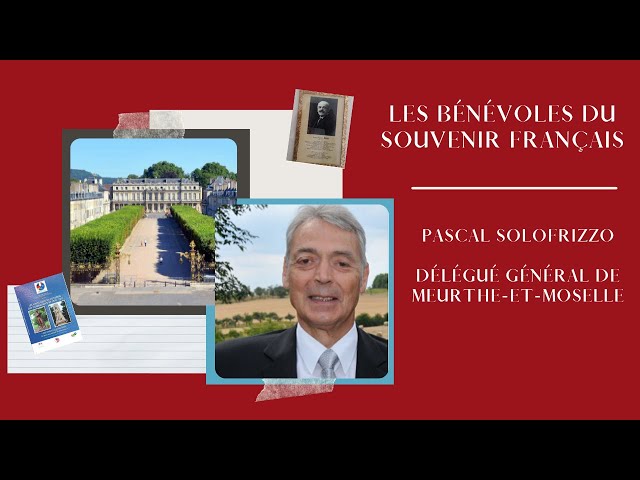 Vidéo Pascal Solofrizzo, bénévole et Délégué Général du Souvenir Français pour la Meurthe-et-Moselle id:RW7WkHe1K5k