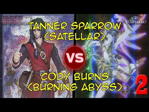 TCG Player 2.5k Top 16: Tanner Sparrow (Satellar) vs. Cody Burns (Burning Abyss) G2