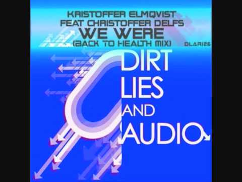 Kristoffer Elmqvist feat. Christoffer Delfs - We Were (Back To Health Remix)