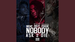 Nobody Ask to Die (feat. No Cap & Omb Peezy)