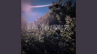 We Fall Down / Agnus Dei (Medley)