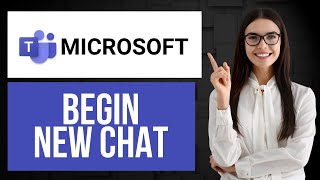 How to Begin New Chat on Microsoft Teams | Start Conversation With Con
