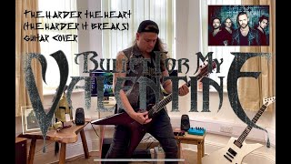 Bullet for my Valentine - The Harder The Heart (The Harder It Breaks) Guitar Cover