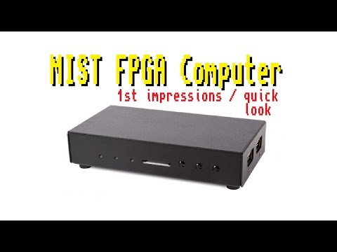 Quick And Dirty MIST FPGA Demonstration Video - Initial Impressions [field programmable gate array]