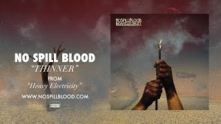 No Spill Blood - &quot;Thinner&quot;