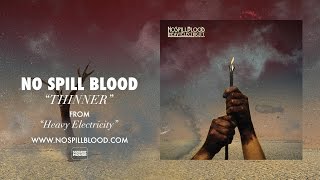 No Spill Blood - &quot;Thinner&quot;
