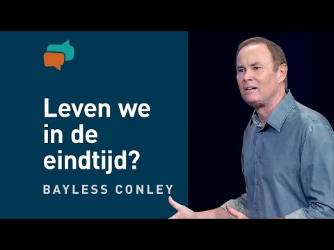 Waarom de eindtijd al begonnen is (1) – Bayless Conley