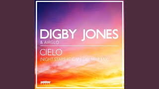 Digby Jones ft Airglo - Cielo (Night Stars At Cafe Del Mar Mix) video