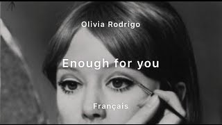 Enough for you - Olivia Rodrigo | Traduction française