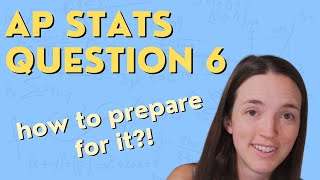 How To ACE Question 6!! | Part 1 | AP Statistics Exam Review