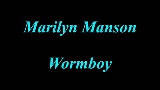 Marilyn Manson - Wormboy (Lyrics)