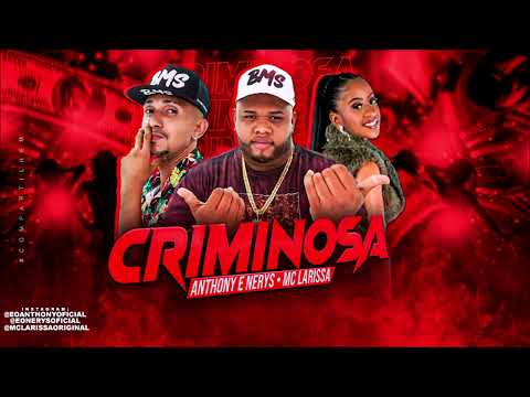 CRIMINOSA - ANTHONY E NERYS E MC LARISSA - REMIX BREGA FUNK