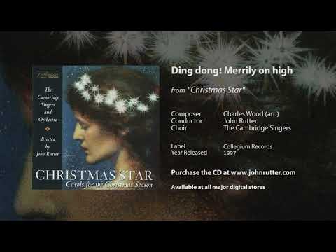Ding dong! Merrily on high - John Rutter, The Cambridge Singers, Charles Wood (arr.)