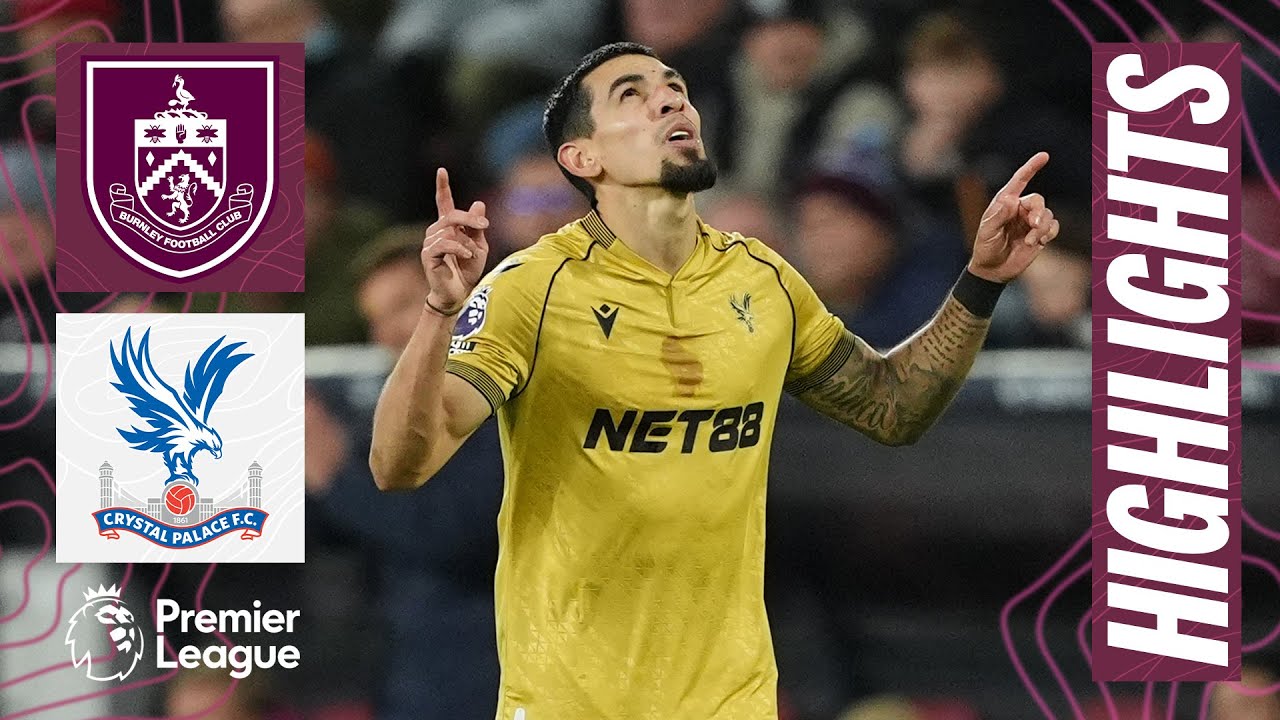 Burnley vs Crystal Palace Highlights