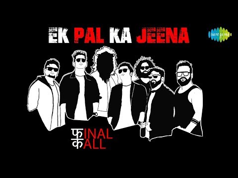 Ek Pal Ka Jeena Recreated By Final Call - फINAL कALL | Official Music Video | Nakash Aziz