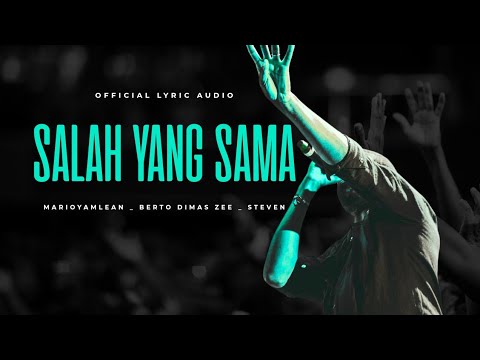 MarioYamlean - SALAH YANG SAMA _ Berto x Dimas Zee x Steven [ Official Lyric Audio ]