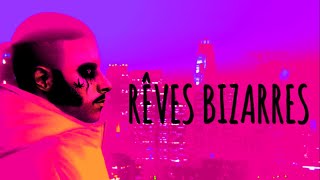 RÊVES BIZARRES / ORELSAN , DAMSO