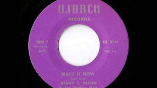 Benny C. Oliver & The Mellow Men - Make It Now (Ojobco)