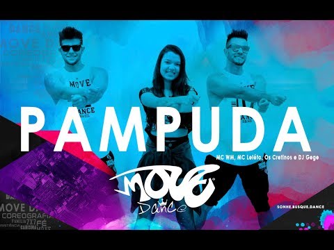 Pampuda - Move Dance - Coreografia - MC WM, MC Leléto, Os Cretinos e DJ Gege