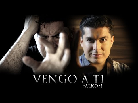 Falkon - Vengo a ti (Official Video) Jose Pablo Campos