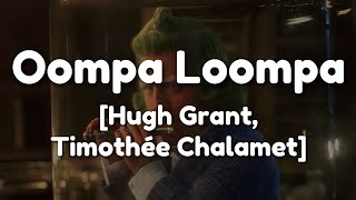 Oompa Loompa | Lyrics (From "Wonka" 2023) Hugh Grant & Timothée Chalamet