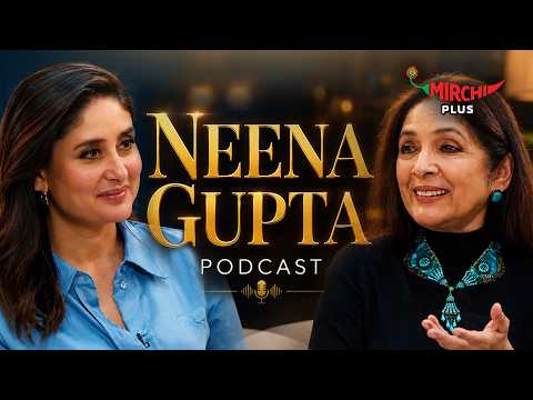 Neena Gupta Unfiltered on Fame, Fashion, Money & Marriage😍 | Kareena Kapoor Khan | Podcast