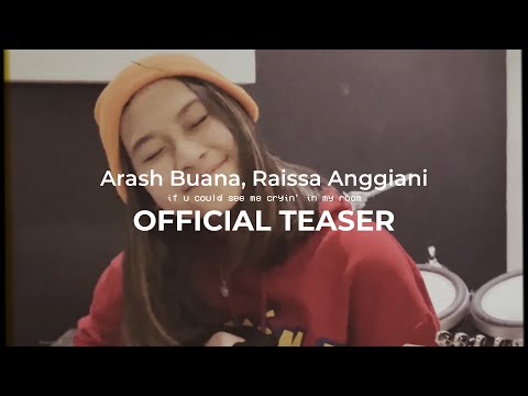 arash buana, raissa anggiani - if you could see me cryin' in my room / teaser