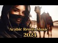 NEW ARABİC REMİX MUSİC 2024 TİK TOK TREND SONGS АРАБСКИЕ РЕМИКСЫ ПЕСНИ 2024 