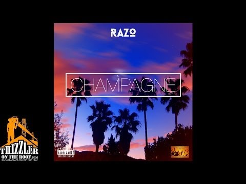 RAZO - Champagne (#SummerOfSlaps) [Thizzler.com Exclusive]