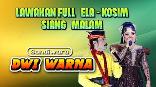 Download lagu LAWAKAN FULL ELA - KOSIM SIANG MALAM SANDIWARA DWI WARNA mp3