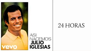 Julio Iglesias - 24 Horas (México) [Rare Audio]