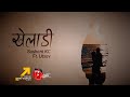 Sushant KC x Utsav - Kheladi (Official Lyric Video)